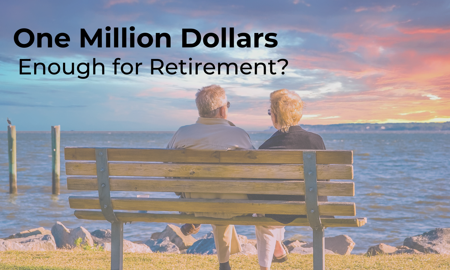 Is One Million Dollars Enough for Retirement? – Unique Financial Advisors