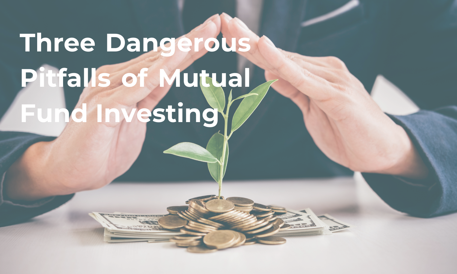Three Dangerous Pitfalls of Mutual Fund Investing – Unique Financial Advisors